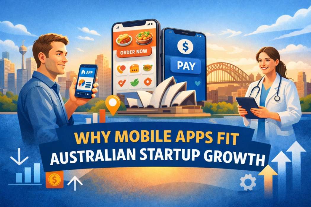Why Mobile Apps Are a Growth Advantage for Australian Startups